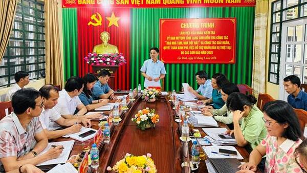UỶ BAN MTTQ VIỆT NAM TỈNH LẠNG SƠN KIỂM TRA CÔNG TÁC “XOÁ NHÀ TẠM NHÀ DỘT NÁT” VÀ CÔNG TÁC GIẢI NGÂN, QUYẾT TOÁN KINH PHÍ, VIỆC HỖ TRỢ NHÂN DÂN BỊ THIỆT HẠI DO CÁC CƠN BÃO NĂM 2025